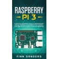 thumbnail image 1 of Raspberry Pi 3: A Practical Beginner's Guide To Understanding The Full Potential Of Raspberry Pi 3 By Starting Your Own , (Hardcover), 1 of 1