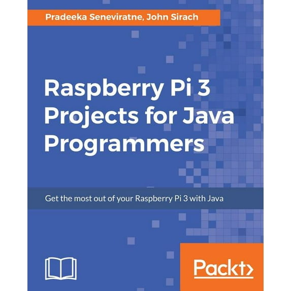 Raspberry Pi 3 Projects for Java Programmers, (Paperback)