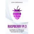 thumbnail image 1 of Raspberry Pi 3: Raspberry Pi 3 Projects From Beginner To Master Explained Step By Step, 1 of 1