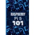 thumbnail image 1 of Raspberry Pi 5 101: A beginner's guide to cracking the code and unleashing the magical powers of Raspberry Pi 5, effortl, (Paperback), 1 of 1