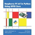 thumbnail image 1 of Raspberry Pi IoT In Python Using GPIO Zero (Paperback), 1 of 1