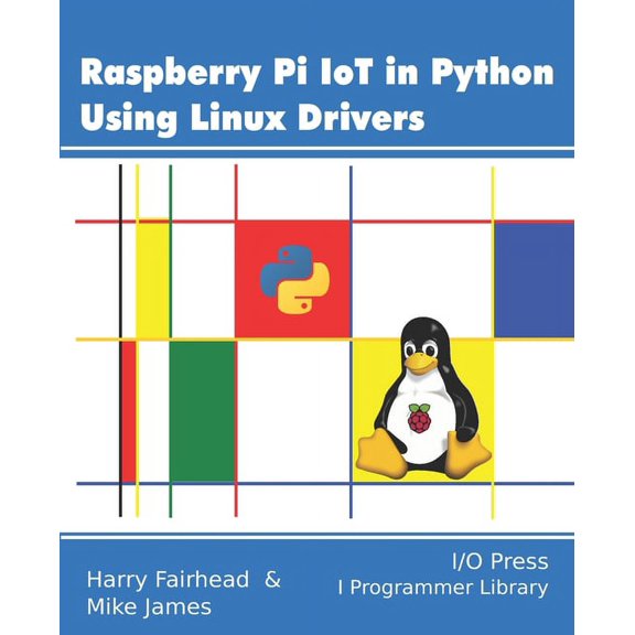 Raspberry Pi IoT In Python Using Linux Drivers (Paperback)