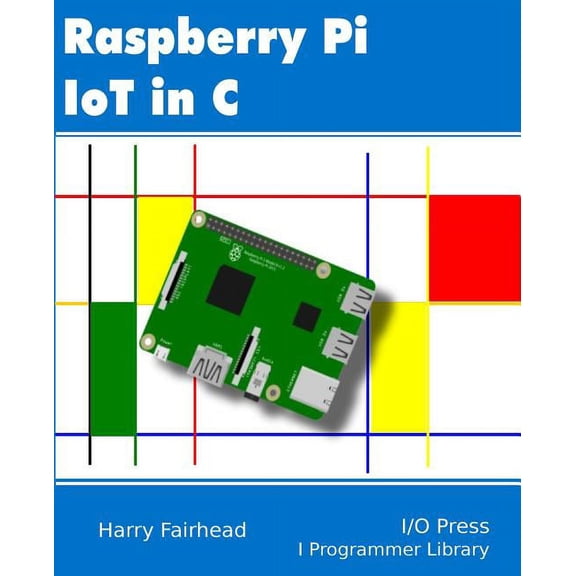Raspberry Pi IoT In C (Paperback)