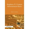 thumbnail image 1 of Raspberry Pi OS System Administration wi Raspberry Pi 5 System Administration Basics, (Paperback), 1 of 1