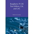 thumbnail image 1 of Raspberry Pi OS System Administration wi Raspberry Pi OS Text Editors, Git, and LXC: A Practical Approach, (Paperback), 1 of 1