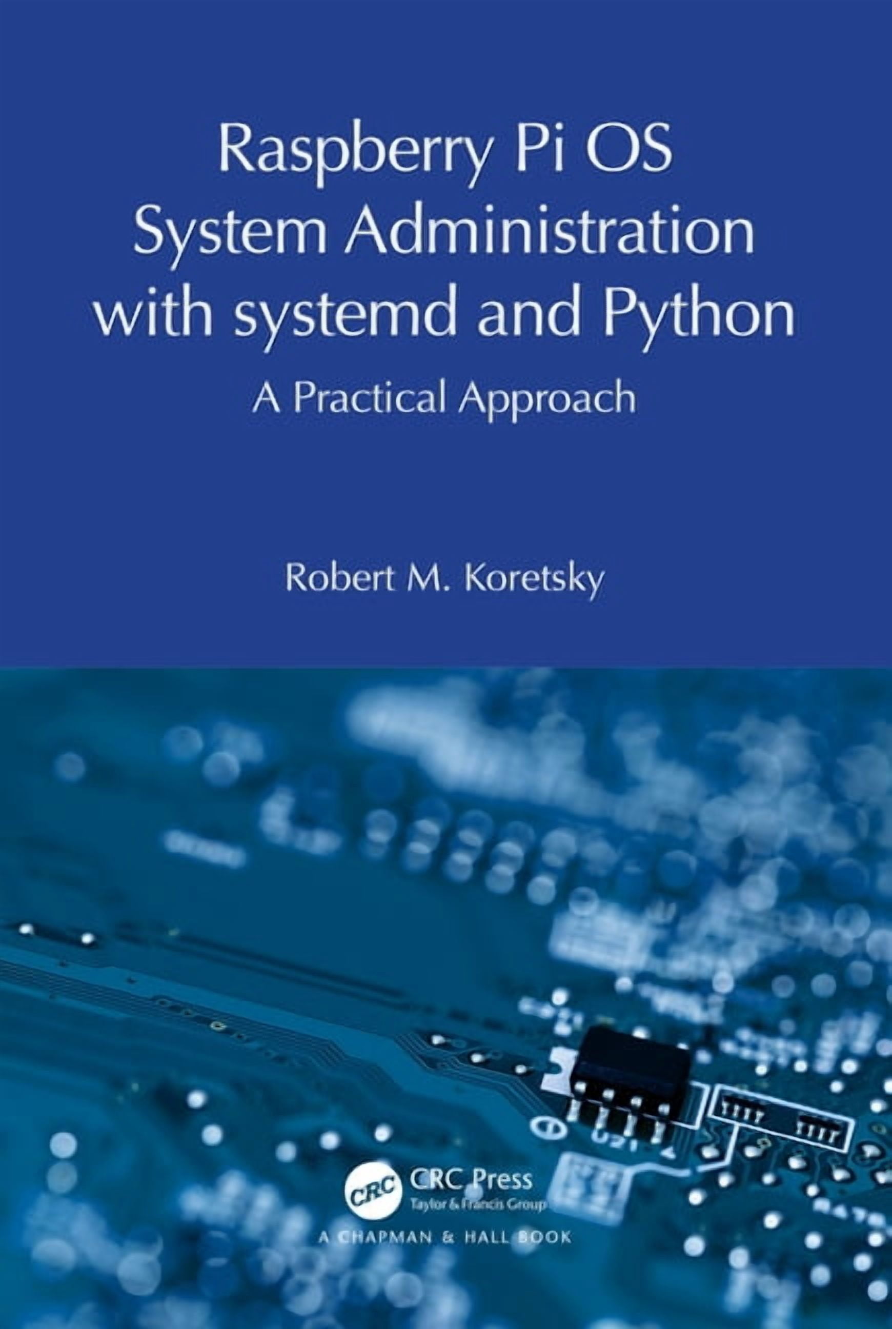 Systemd Python Raspberry Pi OS System Administration with Systemd and Python: A ...