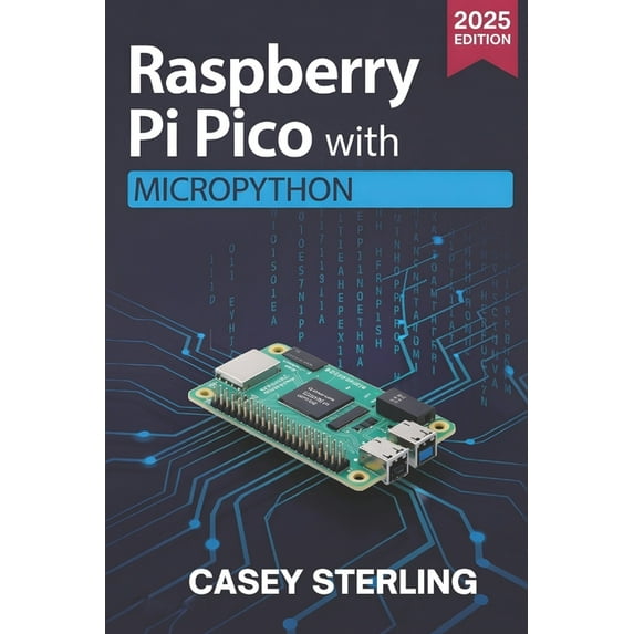 Raspberry Pi Pico with MicroPython: A Beginner's Guide to Programming, Sensors, GPIO, and IoT Projects, (Paperback)