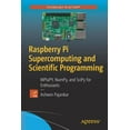 thumbnail image 1 of Raspberry Pi Supercomputing and Scientific Programming: MPI4PY, NumPy, and SciPy for Enthusiasts, (Paperback), 1 of 1