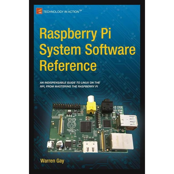 Raspberry Pi System Software Reference, (Paperback)