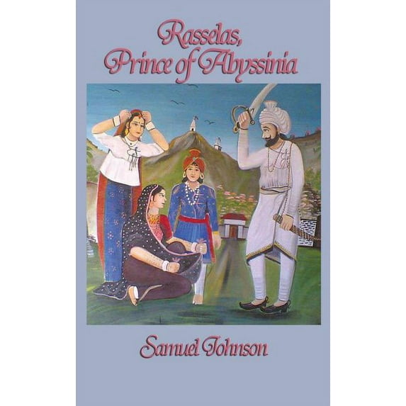 Rasselas, Prince of Abyssinia: A Philosophical Tale of the Pursuit of Happiness, (Hardcover)