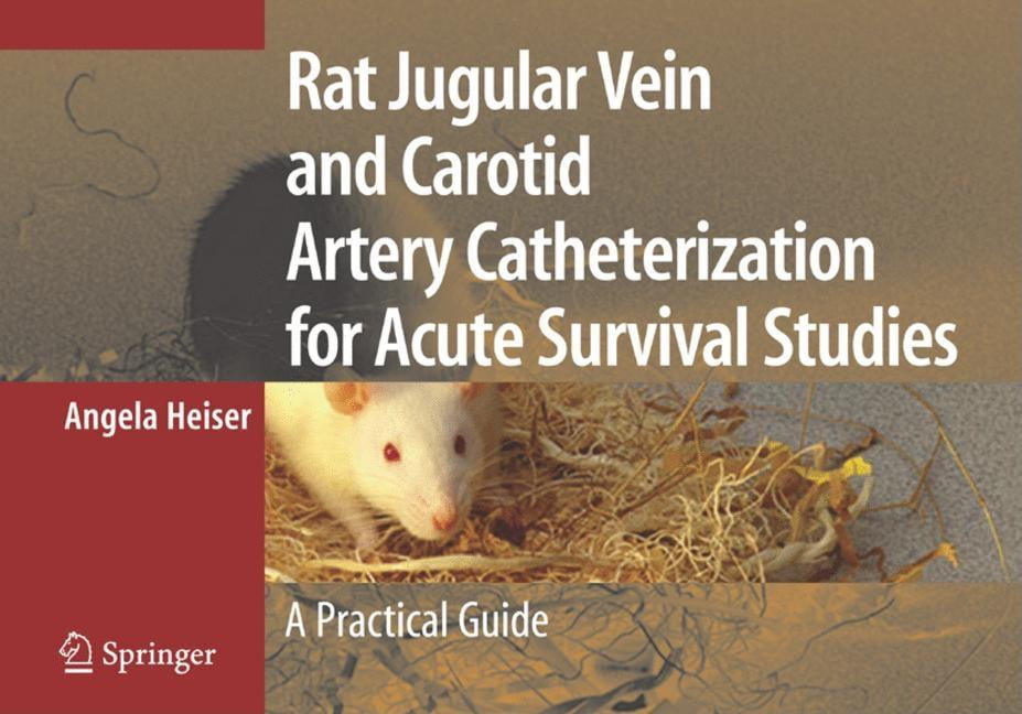 Rat Jugular Vein and Carotid Artery Catheterization for Acute Survival Studies: A Practical Guide, (Spiral-Bound)