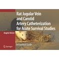 thumbnail image 1 of Rat Jugular Vein and Carotid Artery Catheterization for Acute Survival Studies: A Practical Guide, (Spiral-Bound), 1 of 1