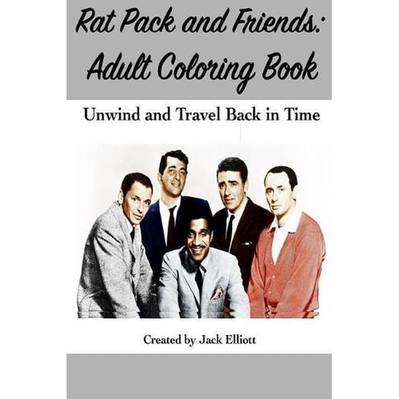 Classy Coloring Books: Rat Pack and Friends: Adult Coloring Book: Unwind and Travel Back in Time (Paperback)