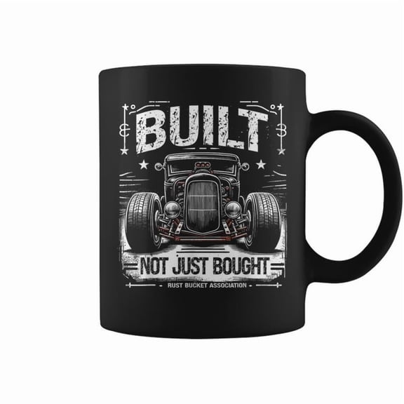 Rat Rod Built Not Just Bought Hot Rod Car Coffee Mugs
