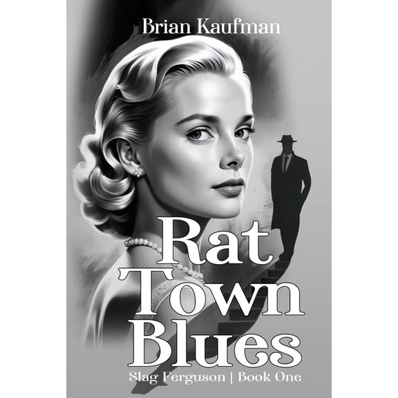 Slag Ferguson Rat Town Blues: Slag Ferguson, Book One, Book 1, (Paperback)