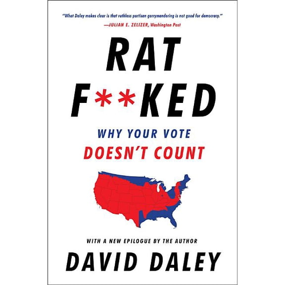 Ratf**ked: Why Your Vote Doesn't Count (Paperback)
