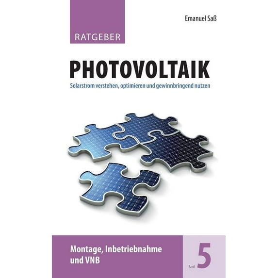 Ratgeber Photovoltaik, Band 5: Montage - Inbetriebnahme - Verteilnetzbetreiber (Paperback)