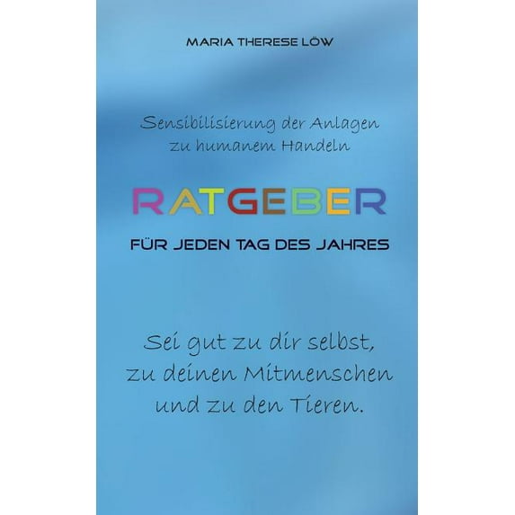Ratgeber für jeden Tag des Jahres: Sensibilisierung der Anlagen zu humanrm Handeln, (Paperback)