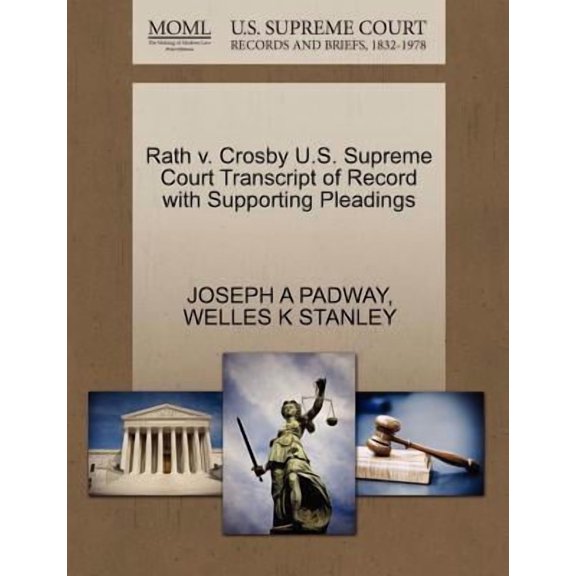 Rath V. Crosby U.S. Supreme Court Transcript of Record with Supporting Pleadings Paperback