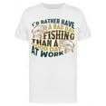 thumbnail image 1 of Rather Fish Than Work T-Shirt Men -Image by Shutterstock, Male Medium, 1 of 2