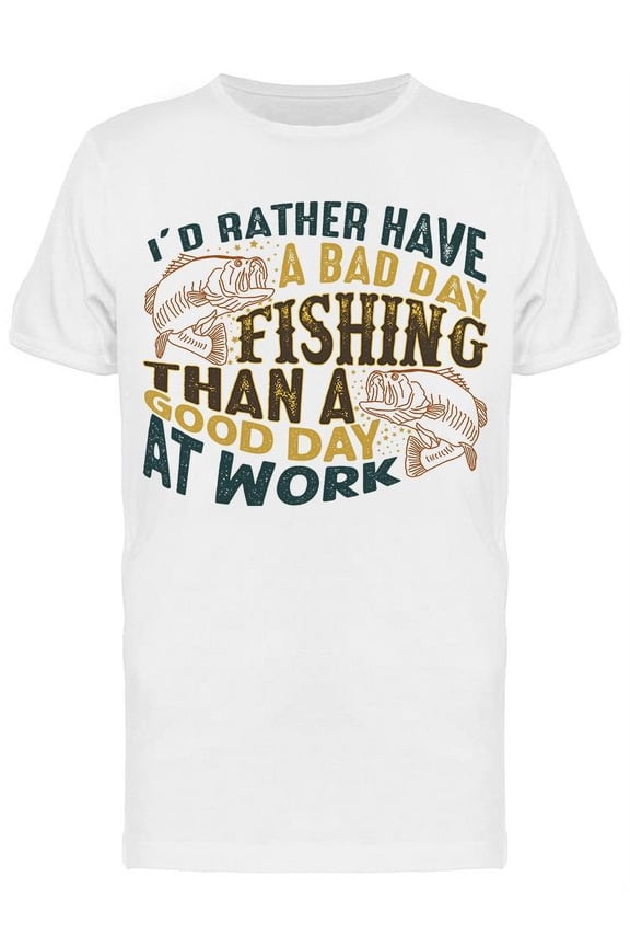 Rather Fish Than Work T-Shirt Men -Image by Shutterstock, Male Medium