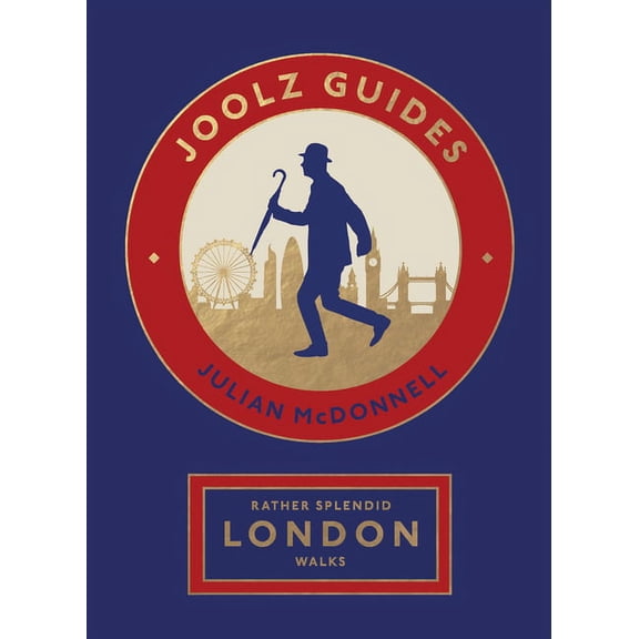Rather Splendid London Walks: Joolz Guides' Quirky and Informative Walks Through the World's Greatest Capital City, (Paperback)