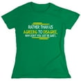 thumbnail image 1 of Rather Than Us Agreeing To Disagree Why Don't You Just Be Quiet Sarcastic Humor Novelty Funny Women's Casual Tees, 1 of 3