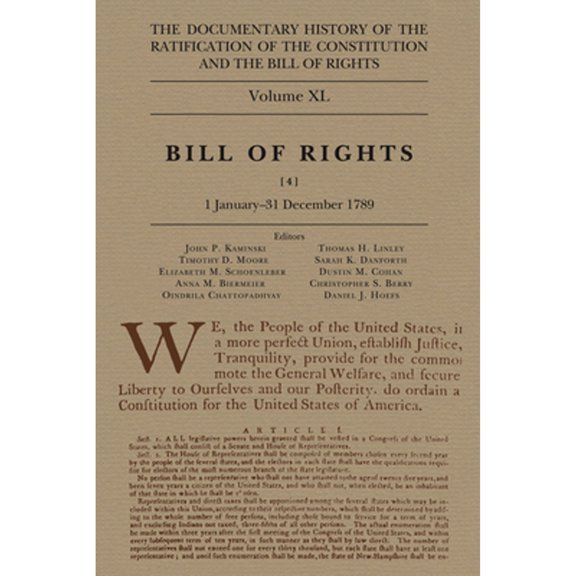 Pre-Owned The Documentary History of the Ratification of the Constitution and the Bill of Rights, Volume 40: Bill of Rights, No. 4, 1 January-31 August 1789 (Volume 40), 9781976600418, 1976600413, Hardcover,