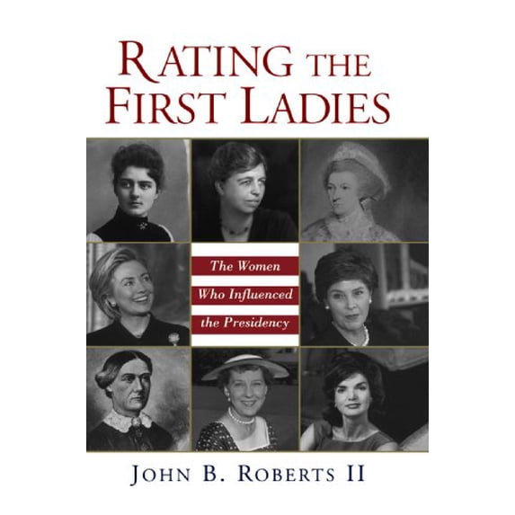 Pre-Owned Rating the First Ladies : The Women Who Influenced the Presidency (Paperback) 9780806526089