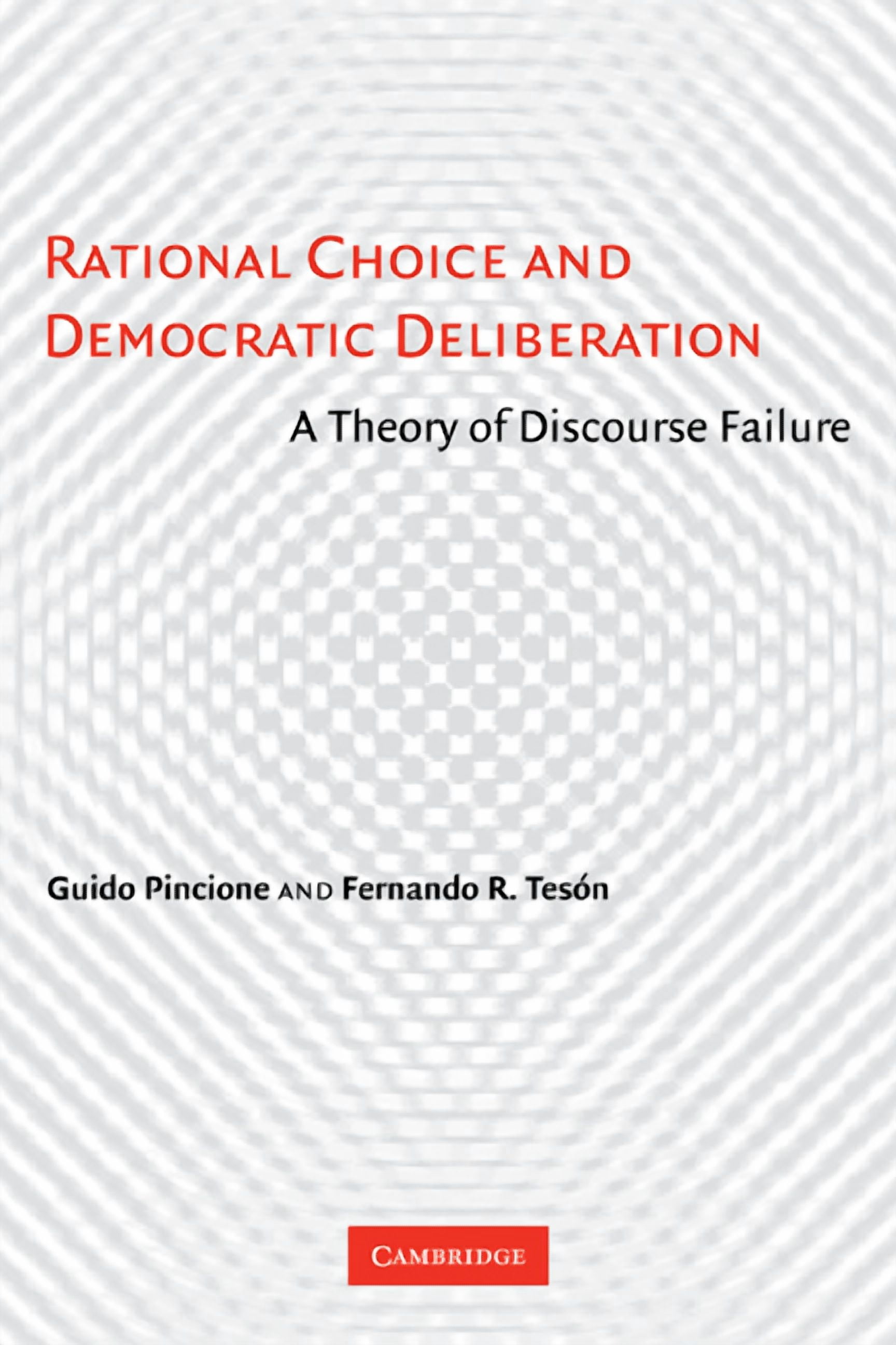 Rational Choice and Democratic Deliberation: A Theory of Discourse ...