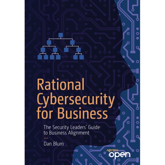 Rational Cybersecurity for Business: The Security Leaders' Guide to Business Alignment, (Paperback)