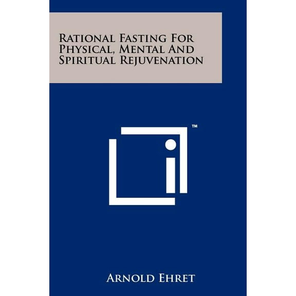 Rational Fasting for Physical, Mental and Spiritual Rejuvenation