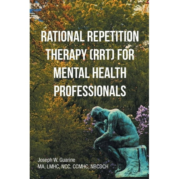 Rational Repetition Therapy (RRT) for Mental Health Professionals (Paperback)