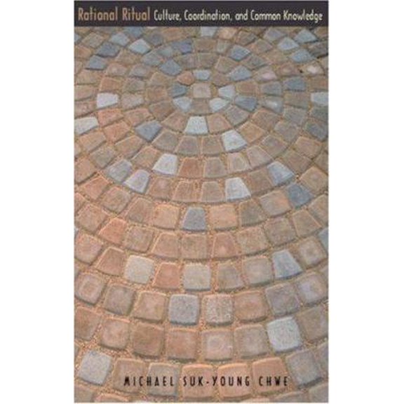 Pre-Owned Rational Ritual: Culture, Coordination, and Common Knowledge (Hardcover) 069100949X 9780691009490