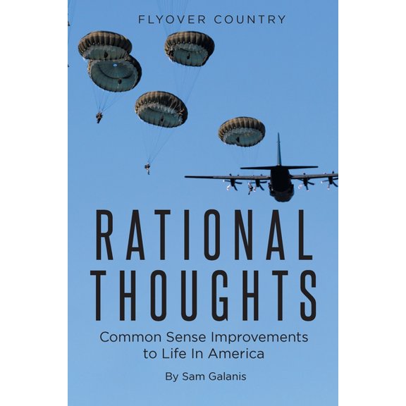 Rational Thoughts: Common Sense Improvements to Life In America, (Paperback)