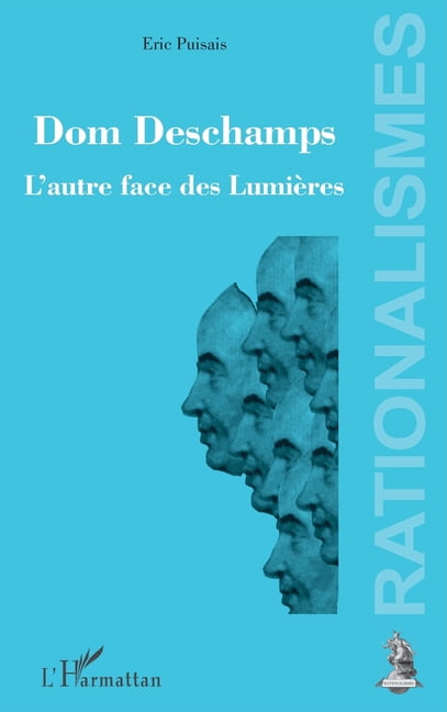 Rationalismes Dom Deschamps: L'autre face des LumiÃ¨res, (Paperback)