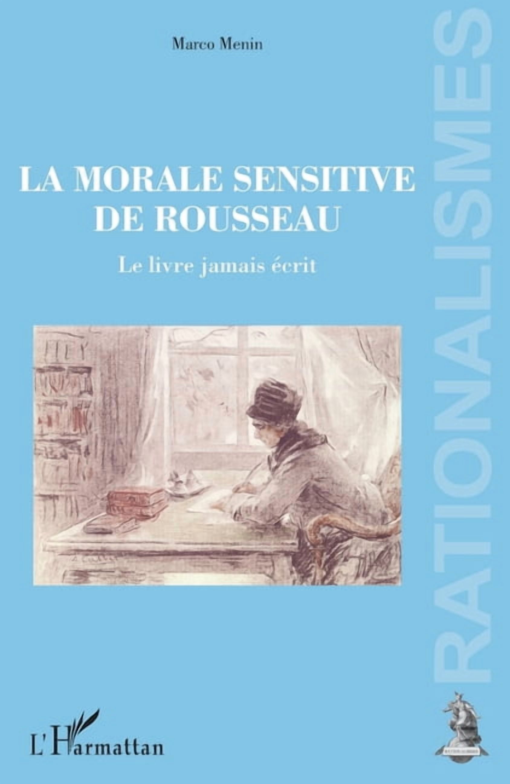 Rationalismes La morale sensitive de Rousseau: Le livre jamais Ã©crit, (Paperback)