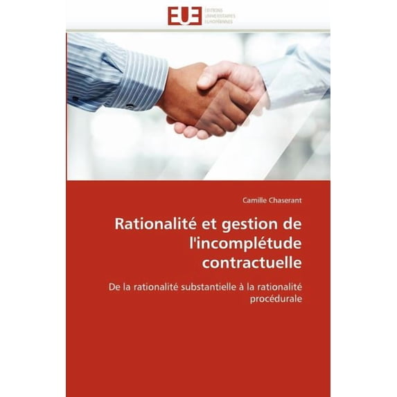 Omn.Univ.Europ.: Rationalité Et Gestion de l''incomplétude Contractuelle (Paperback)
