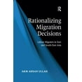 thumbnail image 1 of Rationalizing Migration Decisions: Labour Migrants in East and South-East Asia, (Paperback), 1 of 1