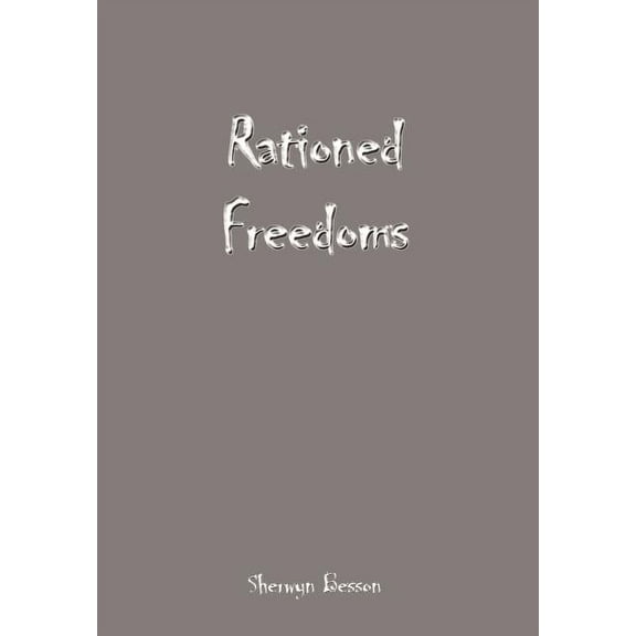 Rationed Freedoms (Hardcover)