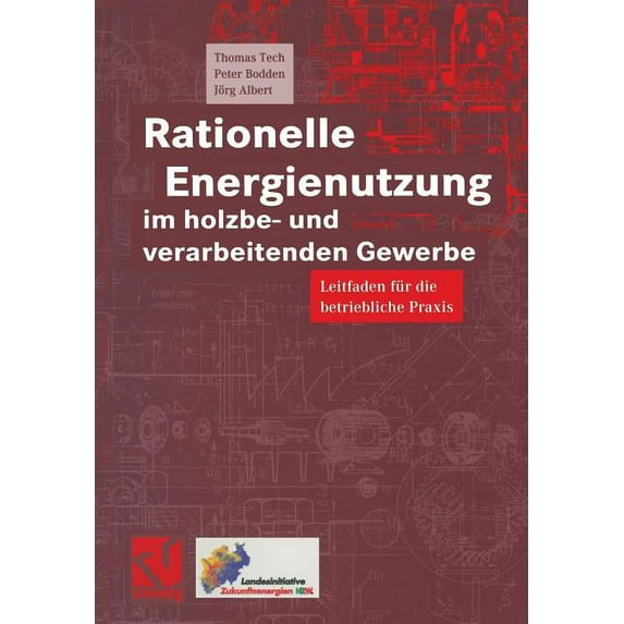 Rationelle Energienutzung Im Holzbe- Und Verarbeitenden Gewerbe: Leitfaden Für Die Betriebliche PRAXIS (Paperback)