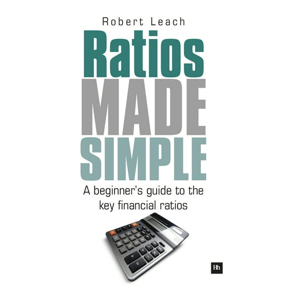 Ratios Made Simple: A Beginner's Guide to the Key Financial Ratios (Paperback)
