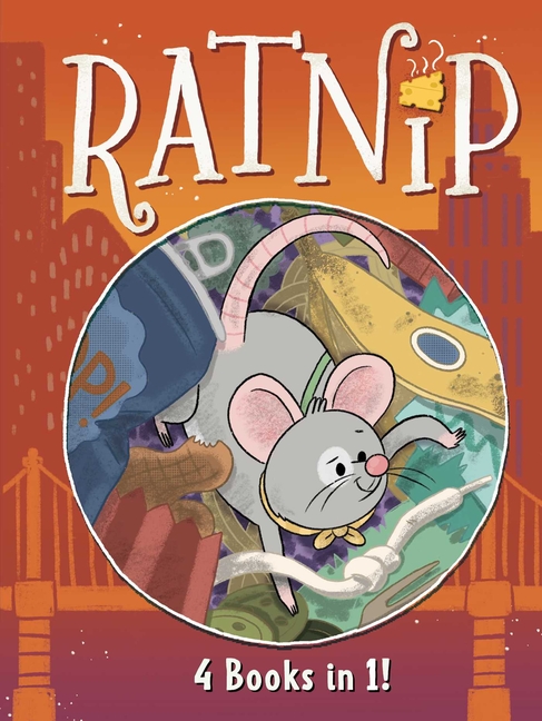 Ratnip Ratnip 4 Books in 1!: Lost and Found in the City; Pizza Dreams Do Come True; Right on Your Tail!; I'm No Scaredy-Rat, (Hardcover)