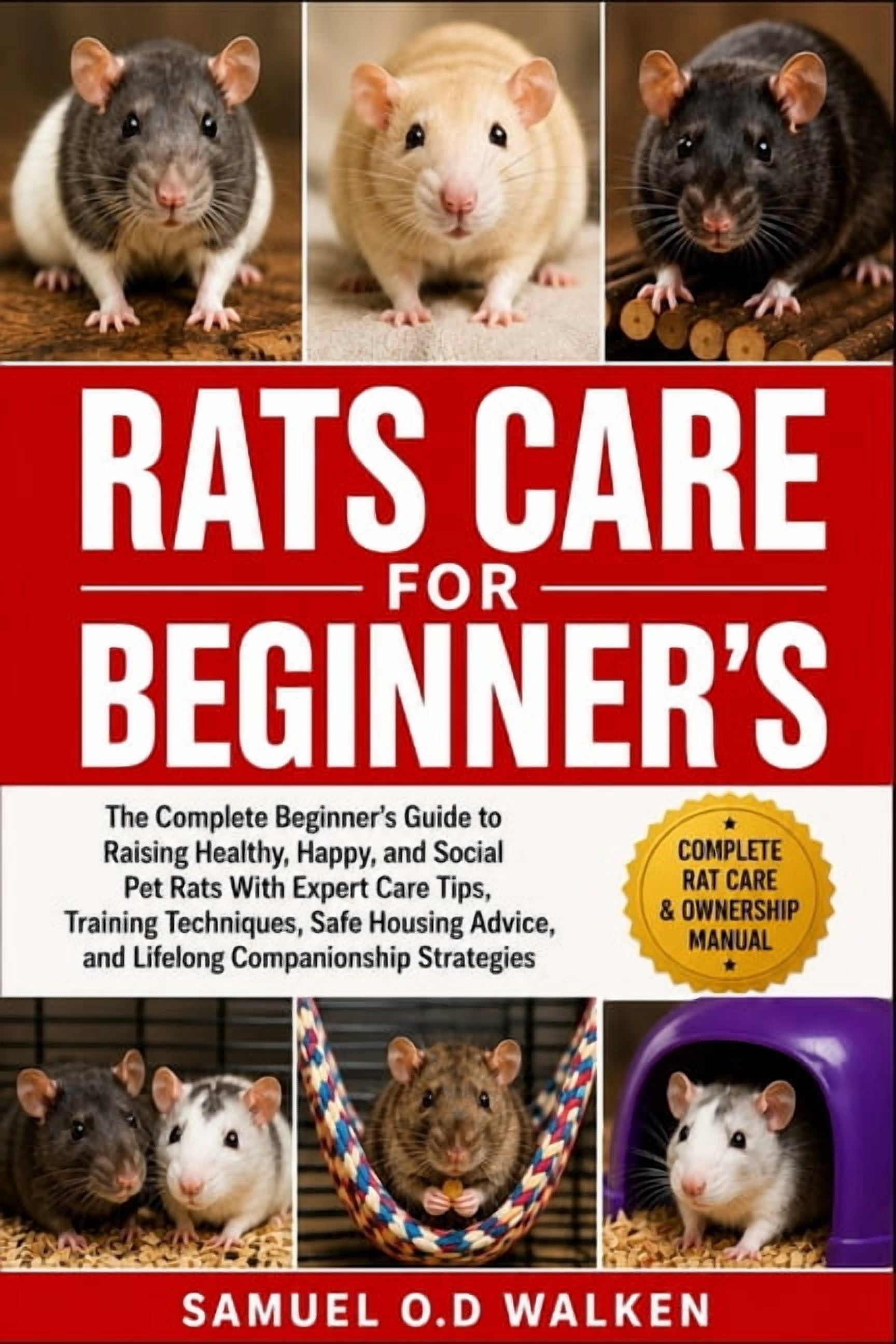Raising Rats Rats Care for Beginner's: The Complete Beginner's Guide to Raising ...