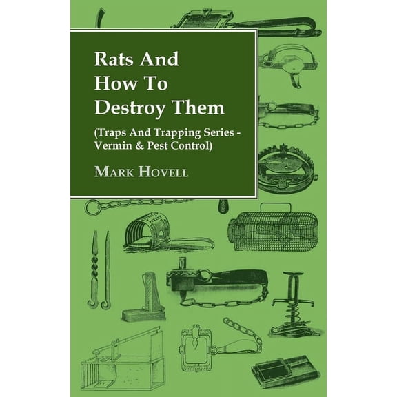 Rats and How to Destroy Them (Traps and Trapping Series - Vermin & Pest Control), (Hardcover)