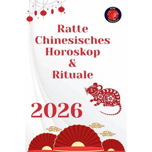 Ratte Chinesisches Horoskop & Rituale 2026, (Paperback)