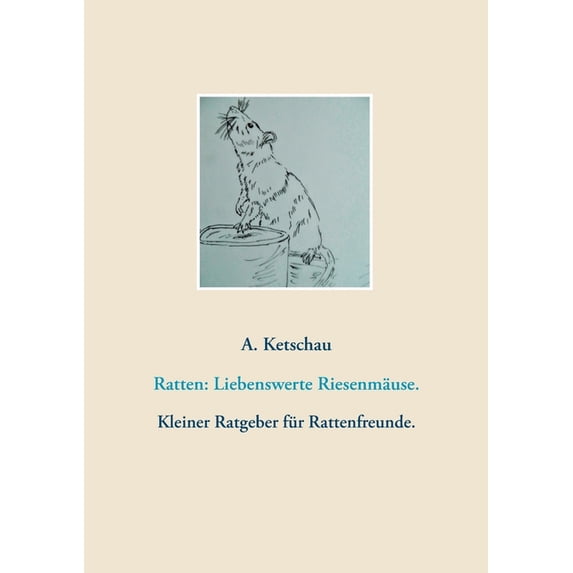 Ratten: Liebenswerte Riesenmäuse., (Paperback)