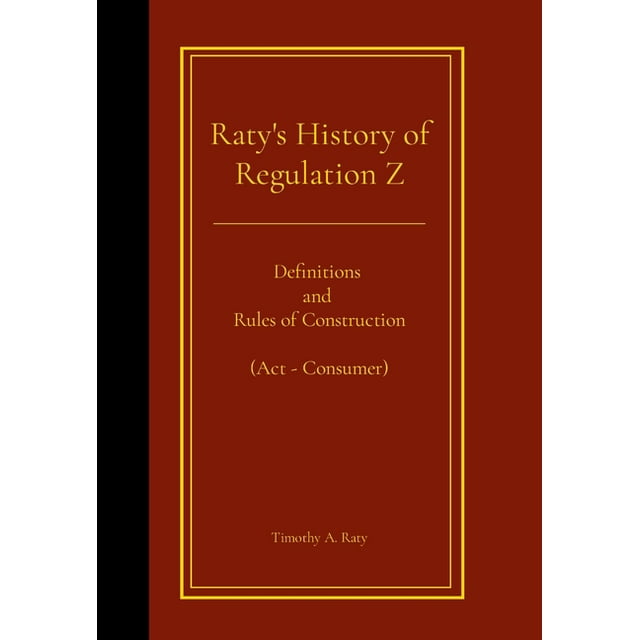 Raty's History of Regulation Z Definitions and Rules of Construction