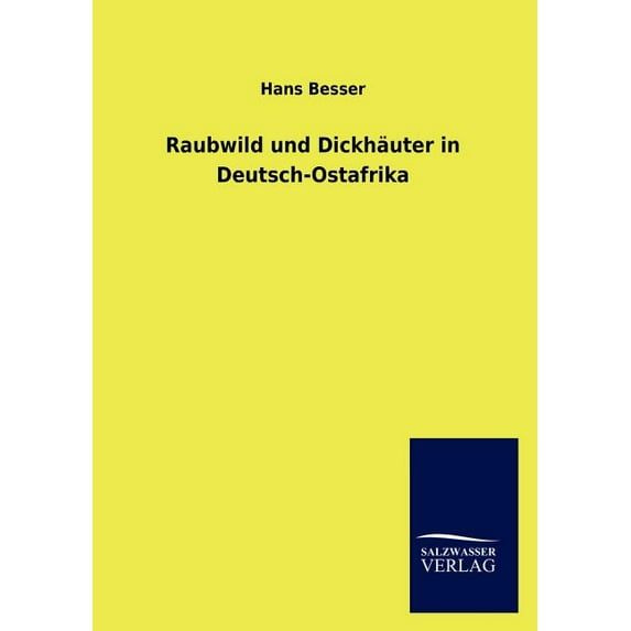 Raubwild und Dickhäuter in Deutsch-Ostafrika (Paperback)