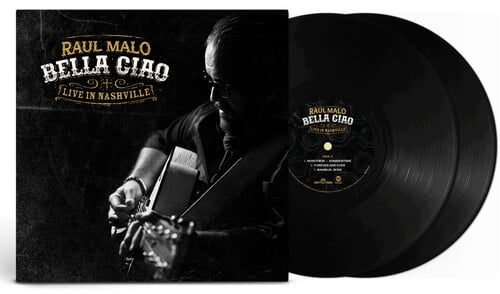 Raul Malo - Bella Ciao: Live In Nashville - Music & Performance - Vinyl